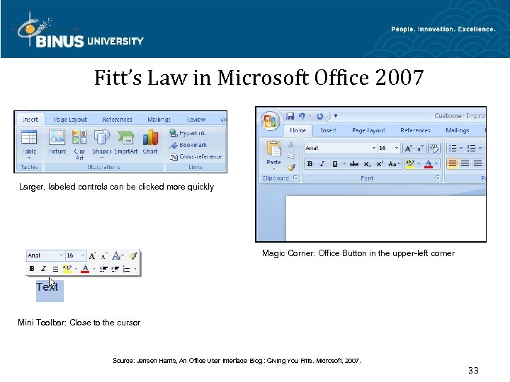 Fitt’s Law in Microsoft Office 2007 Larger, labeled controls can be clicked more quickly
