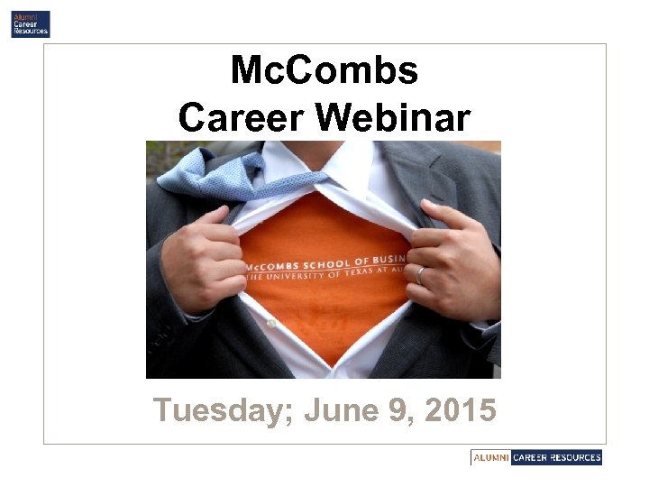 Mc. Combs Career Webinar Tuesday; June 9, 2015 