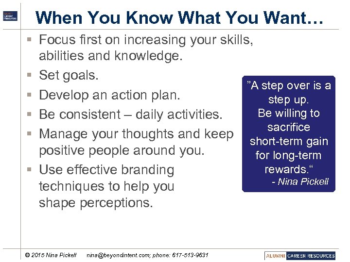 When You Know What You Want… § Focus first on increasing your skills, abilities