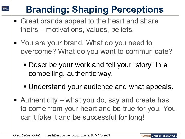 Branding: Shaping Perceptions § Great brands appeal to the heart and share theirs –