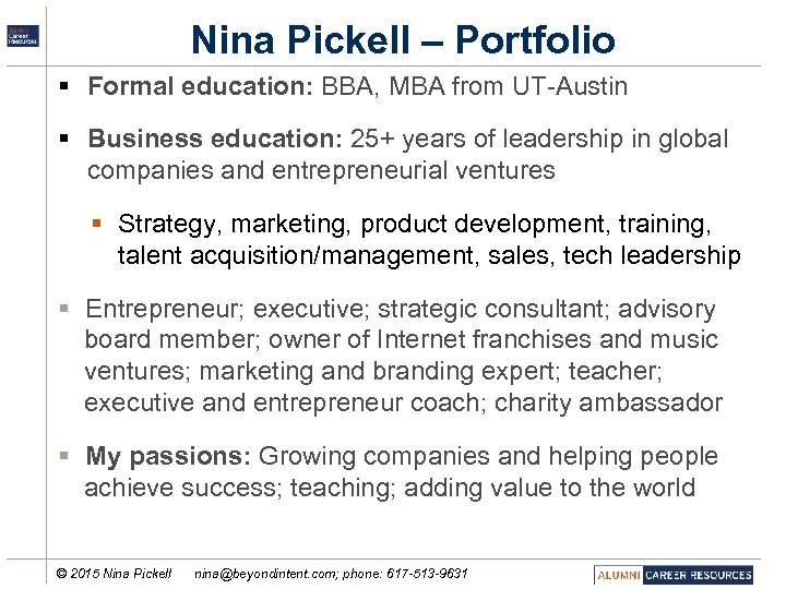 Nina Pickell – Portfolio § Formal education: BBA, MBA from UT-Austin § Business education: