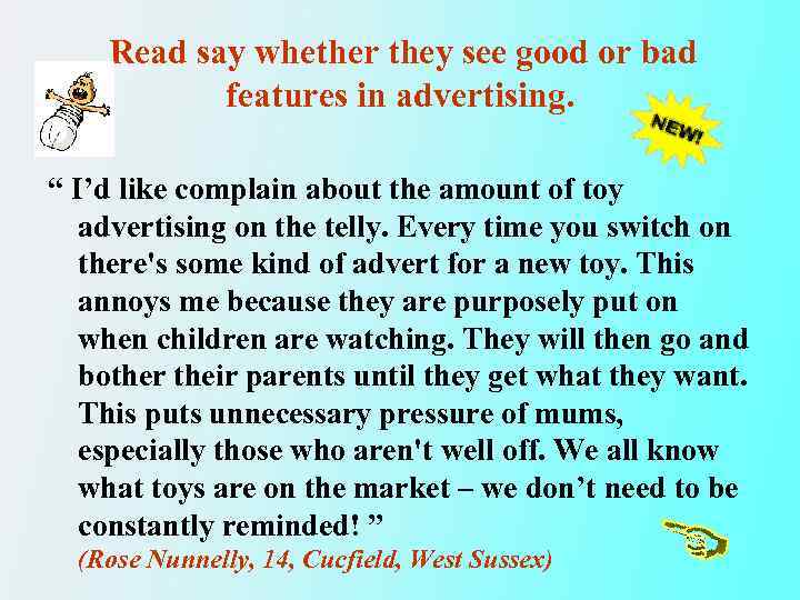 Read say whether they see good or bad features in advertising. “ I’d like