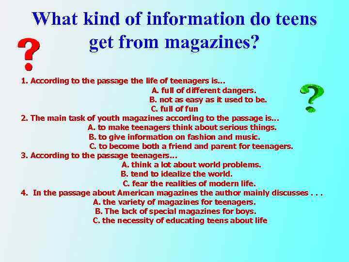 What kind of information do teens get from magazines? 1. According to the passage