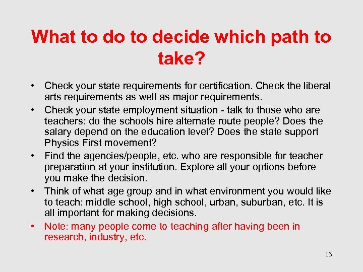 What to do to decide which path to take? • Check your state requirements