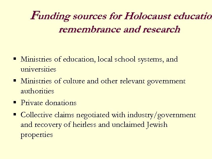 Funding sources for Holocaust education remembrance and research § Ministries of education, local school