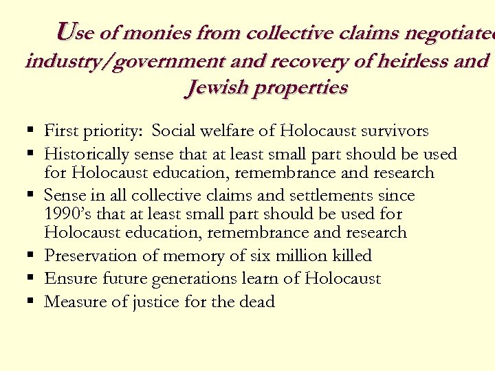 Use of monies from collective claims negotiated industry/government and recovery of heirless and u