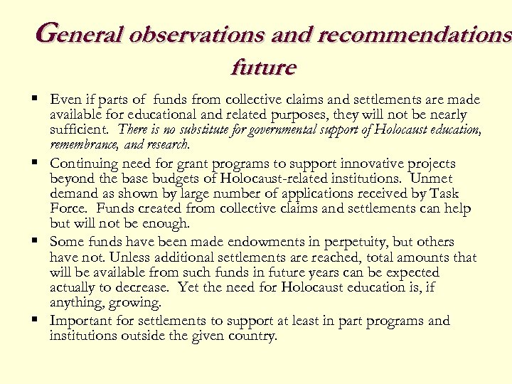 General observations and recommendations future § Even if parts of funds from collective claims