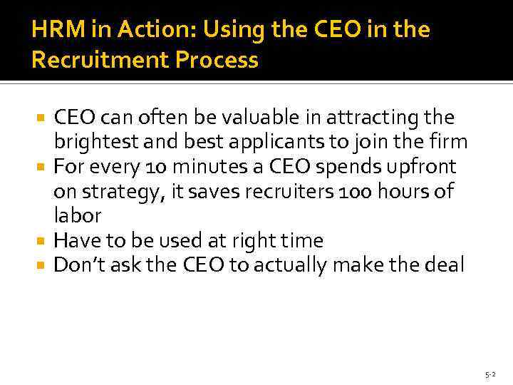 HRM in Action: Using the CEO in the Recruitment Process CEO can often be