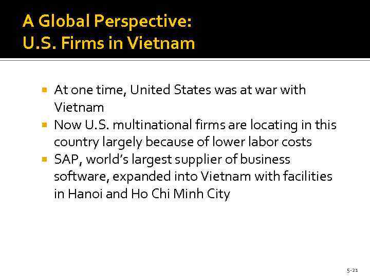 A Global Perspective: U. S. Firms in Vietnam At one time, United States was