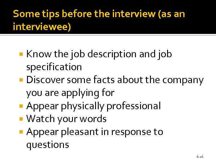 Some tips before the interview (as an interviewee) Know the job description and job