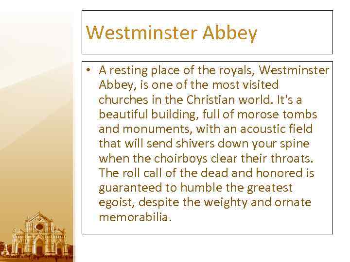 Westminster Abbey • A resting place of the royals, Westminster Abbey, is one of