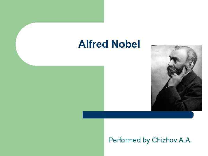 Alfred Nobel Performed by Chizhov A. A. 