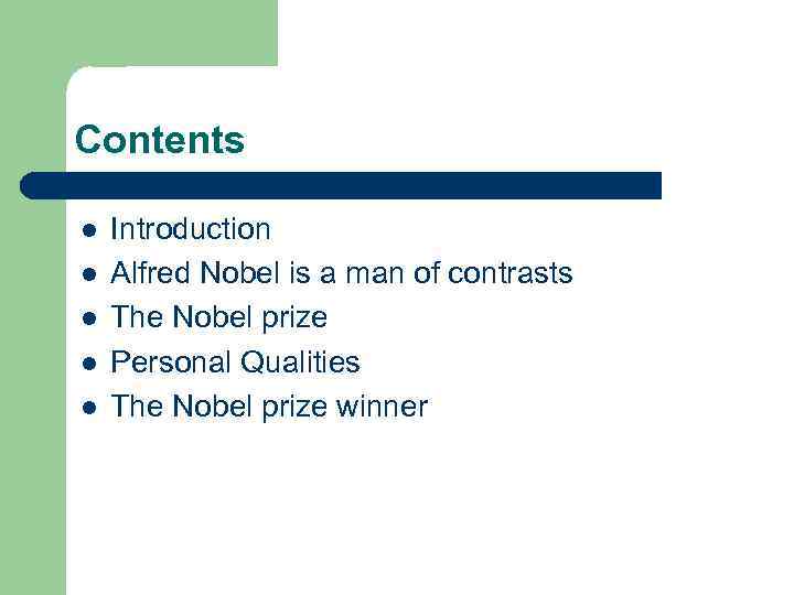 Contents l l l Introduction Alfred Nobel is a man of contrasts The Nobel