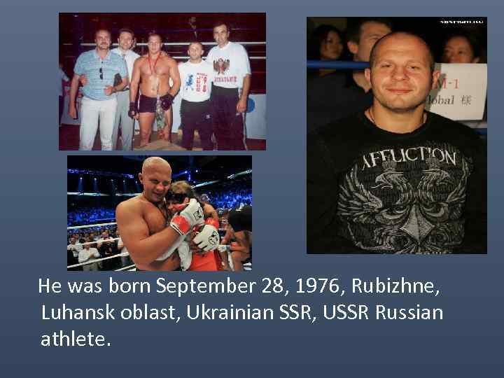 He was born September 28, 1976, Rubizhne, Luhansk oblast, Ukrainian SSR, USSR Russian athlete.