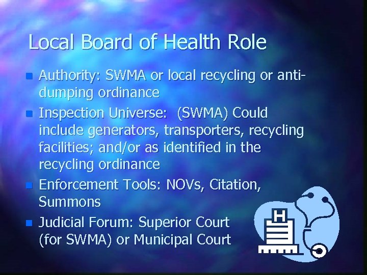 Local Board of Health Role n n Authority: SWMA or local recycling or antidumping