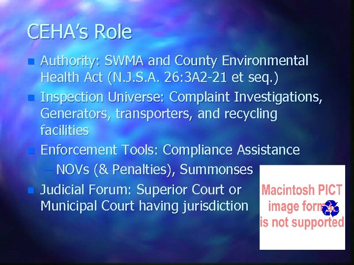 CEHA’s Role n n Authority: SWMA and County Environmental Health Act (N. J. S.