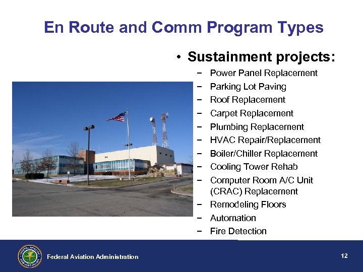 En Route and Comm Program Types • Sustainment projects: − − − − −