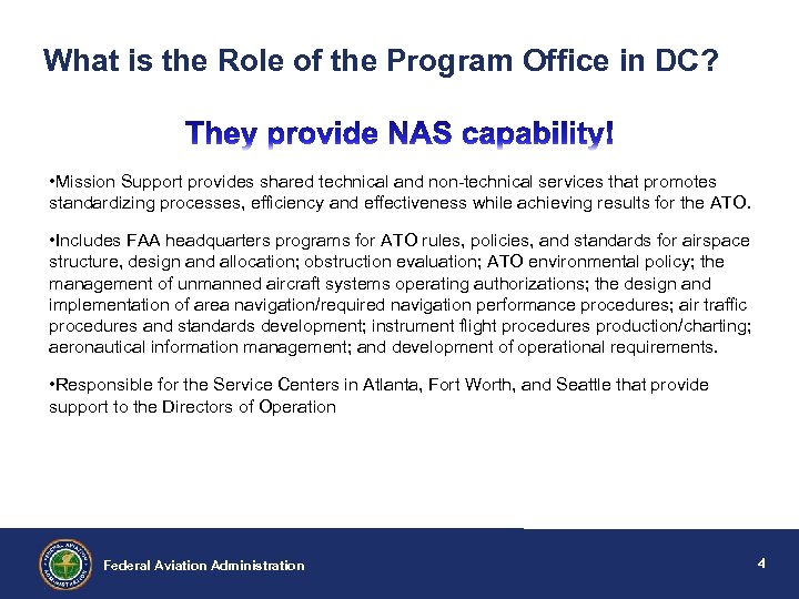 What is the Role of the Program Office in DC? • Mission Support provides