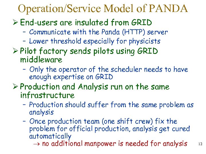 Operation/Service Model of PANDA Ø End-users are insulated from GRID – Communicate with the