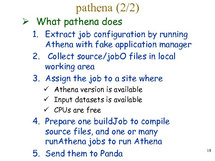 pathena (2/2) Ø What pathena does 1. Extract job configuration by running Athena with