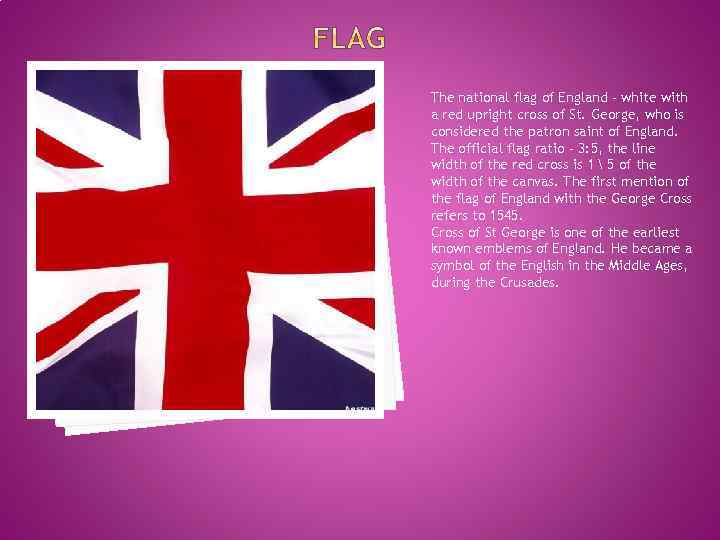 The national flag of England - white with a red upright cross of St.