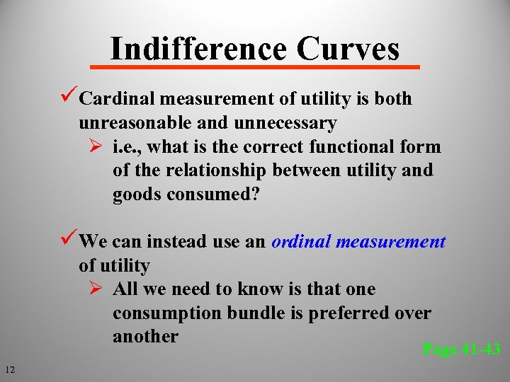 Indifference Curves üCardinal measurement of utility is both unreasonable and unnecessary Ø i. e.