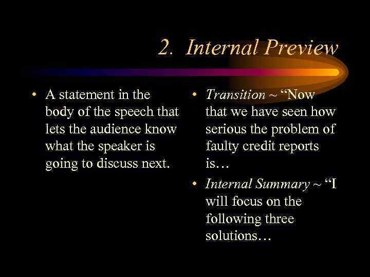 2. Internal Preview • A statement in the • Transition ~ “Now body of