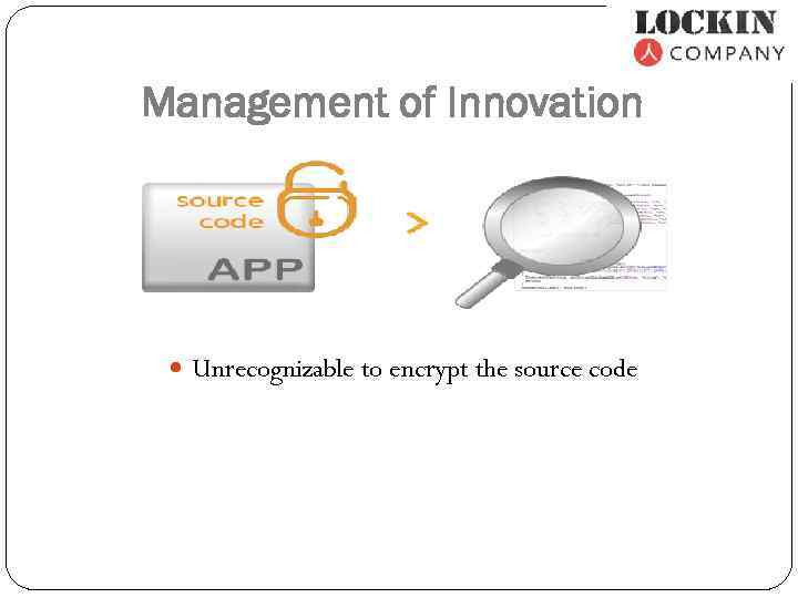 Management of Innovation Unrecognizable to encrypt the source code 