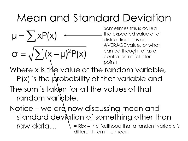 Mean and Standard Deviation Sometimes this is called the expected value of a distribution