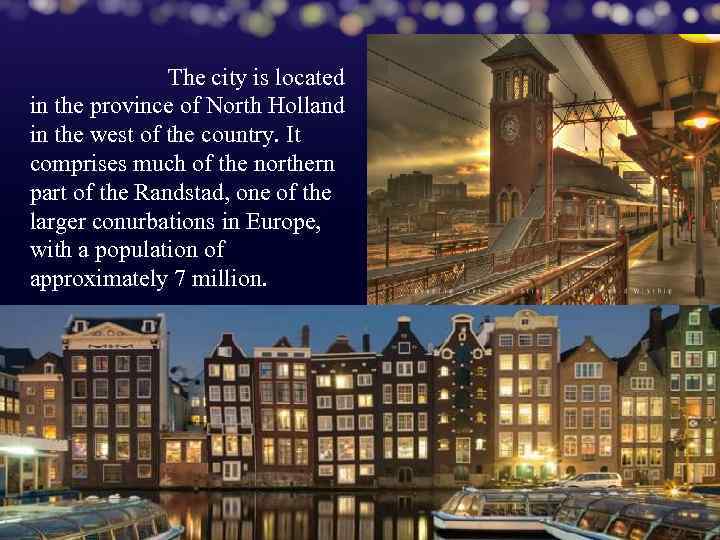 The city is located in the province of North Holland in the west of