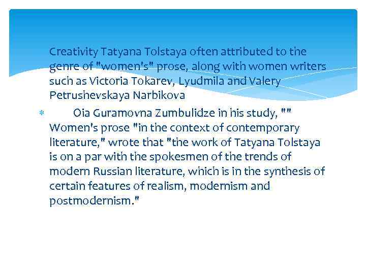  Creativity Tatyana Tolstaya often attributed to the genre of 