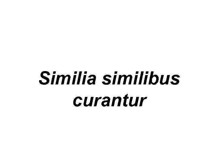 Similia similibus curantur 