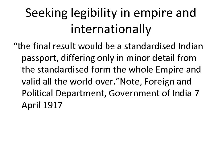 Seeking legibility in empire and internationally “the final result would be a standardised Indian