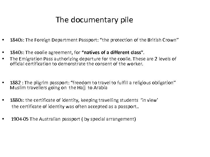 The documentary pile • 1840 s: The Foreign Department Passport: “the protection of the