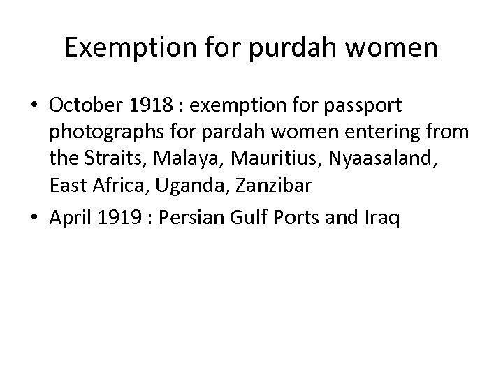 Exemption for purdah women • October 1918 : exemption for passport photographs for pardah