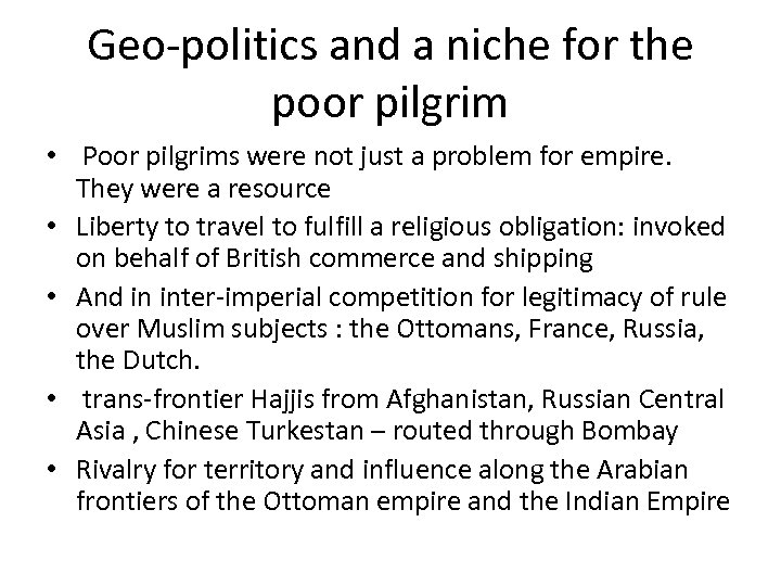 Geo-politics and a niche for the poor pilgrim • Poor pilgrims were not just