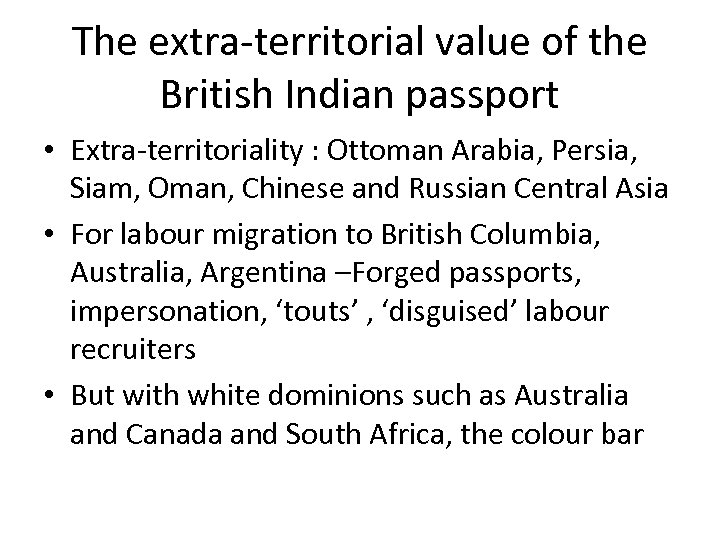 The extra-territorial value of the British Indian passport • Extra-territoriality : Ottoman Arabia, Persia,