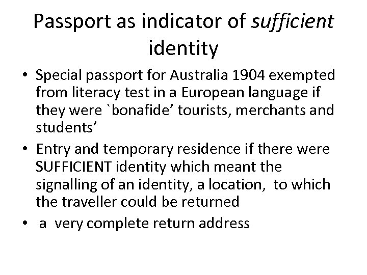 Passport as indicator of sufficient identity • Special passport for Australia 1904 exempted from