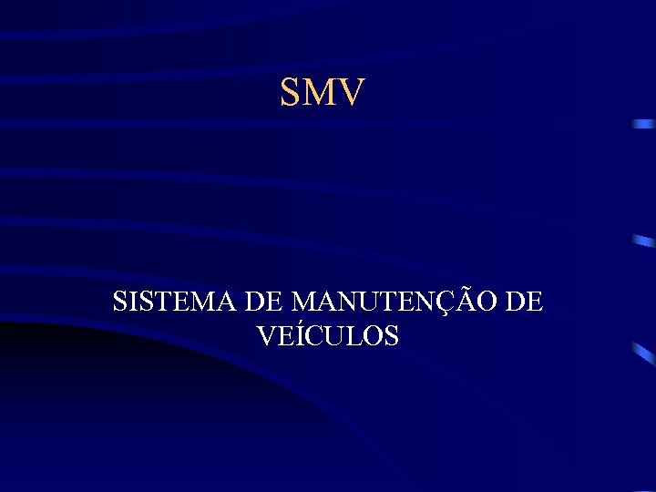 SMV SISTEMA DE MANUTENÇÃO DE VEÍCULOS 