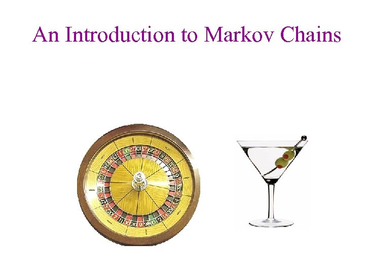 An Introduction to Markov Chains 