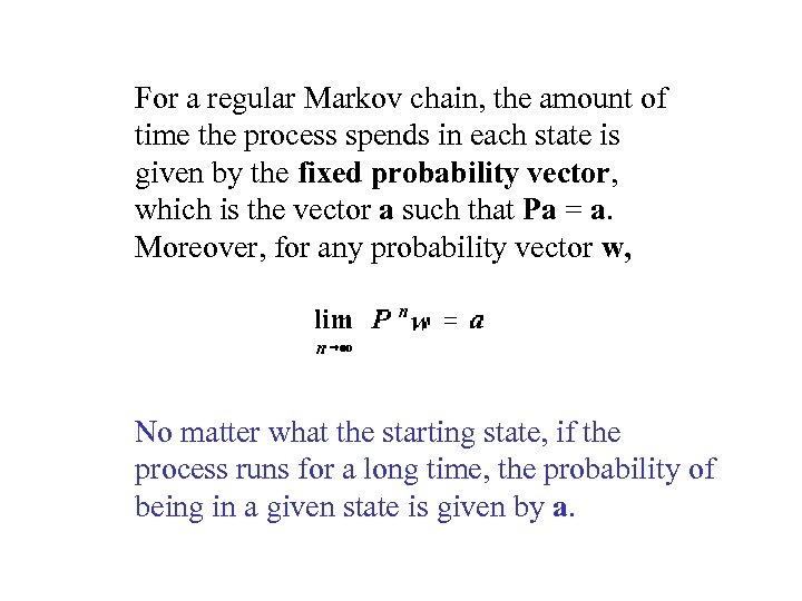 For a regular Markov chain, the amount of time the process spends in each