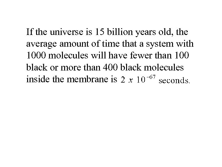 If the universe is 15 billion years old, the average amount of time that
