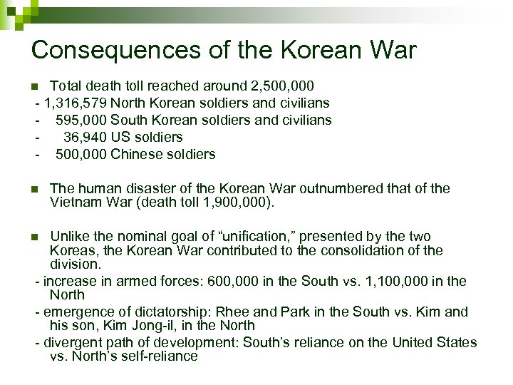 Consequences of the Korean War Total death toll reached around 2, 500, 000 -