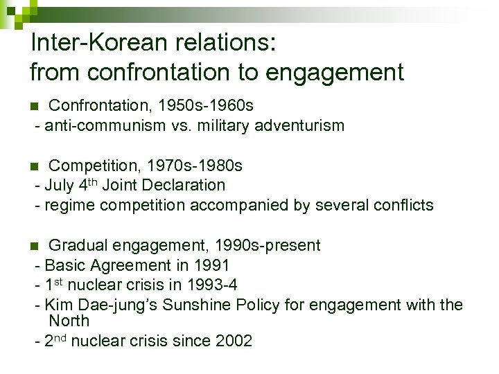 Inter-Korean relations: from confrontation to engagement Confrontation, 1950 s-1960 s - anti-communism vs. military
