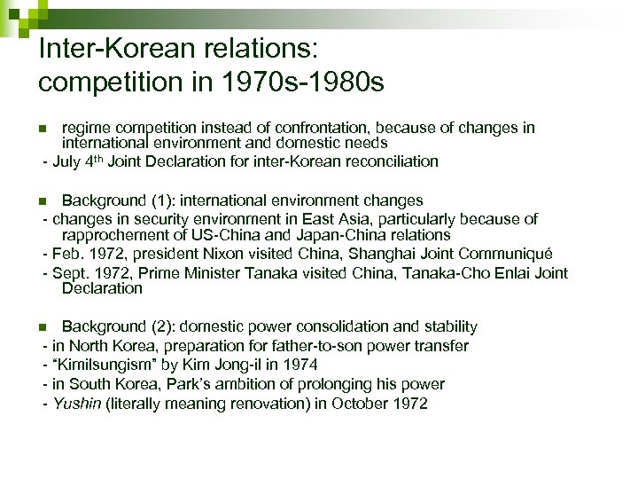 Inter-Korean relations: competition in 1970 s-1980 s regime competition instead of confrontation, because of