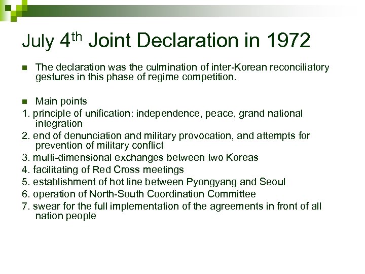 July 4 th Joint Declaration in 1972 n The declaration was the culmination of