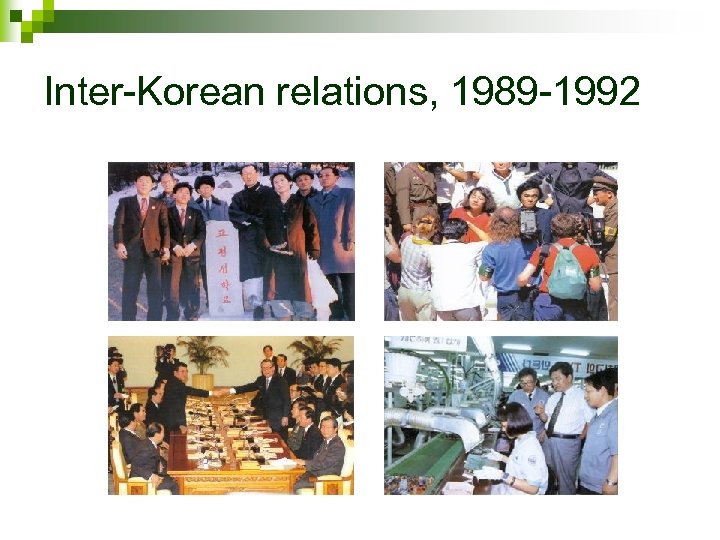 Inter-Korean relations, 1989 -1992 