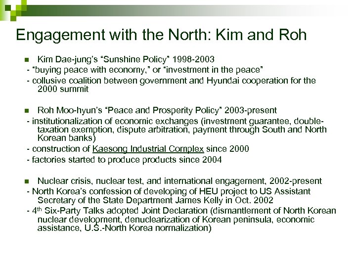 Engagement with the North: Kim and Roh Kim Dae-jung’s “Sunshine Policy” 1998 -2003 -