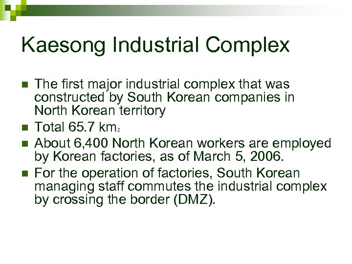 Kaesong Industrial Complex n n The first major industrial complex that was constructed by