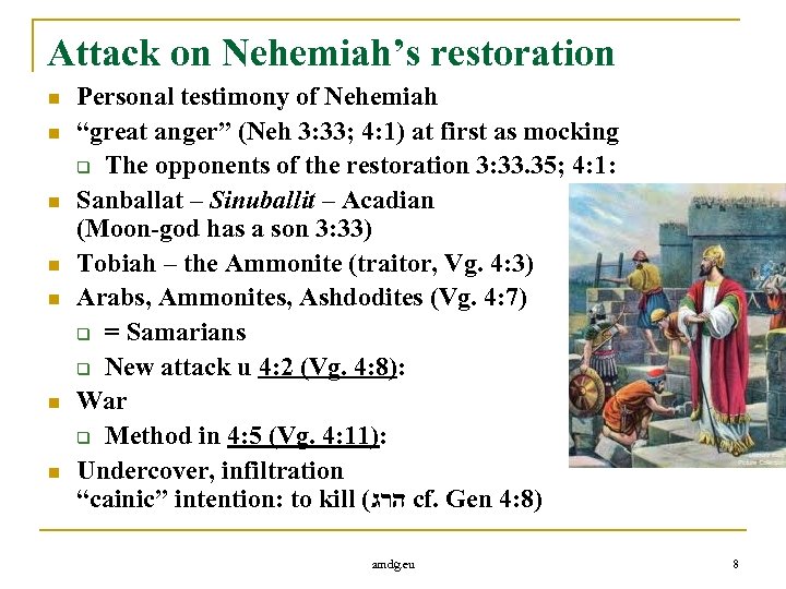 Attack on Nehemiah’s restoration n n n Personal testimony of Nehemiah “great anger” (Neh